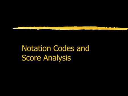Notation Codes and Score Analysis. Musicological Trends 1. From Comparative to Ethnographic Vergleichende Musikwissenschaft Guido Adler, “UMZ” (1885)