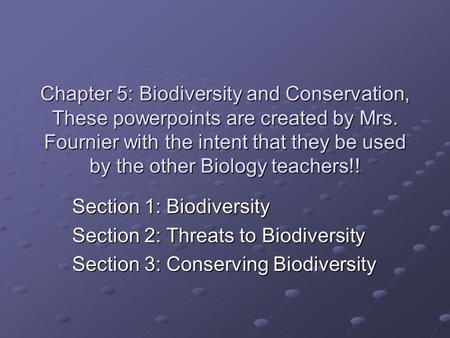 Chapter 5: Biodiversity and Conservation, These powerpoints are created by Mrs. Fournier with the intent that they be used by the other Biology teachers!!