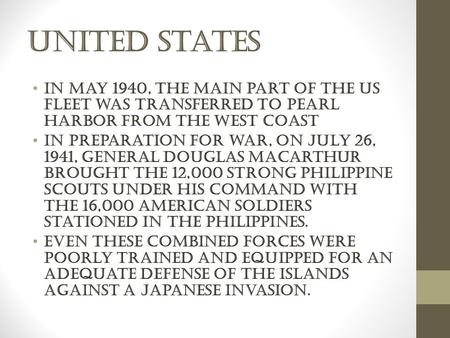 United States In May 1940, the main part of the US fleet was transferred to Pearl Harbor from the west coast In preparation for war, on July 26, 1941,