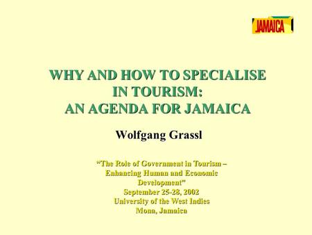 WHY AND HOW TO SPECIALISE IN TOURISM: AN AGENDA FOR JAMAICA