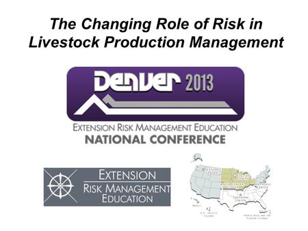 The Changing Role of Risk in Livestock Production Management.