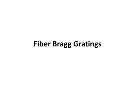 Fiber Bragg Gratings.