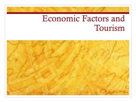 Economic Factors and Tourism. For many countries, tourism is biggest source of foreign exchange. Many LDC’s are increasingly reliant on tourism as a means.