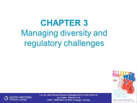 For use with Human Resource Management in South Africa 4e by Grobler, Wärnich et al ISBN: 1408019515 © 2010 Cengage Learning CHAPTER 3 Managing diversity.