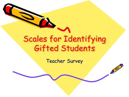 Scales for Identifying Gifted Students