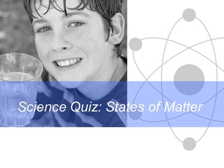 Science Quiz: States of Matter