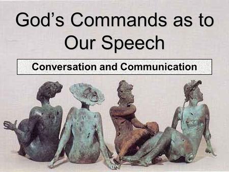God’s Commands as to Our Speech Conversation and Communication.