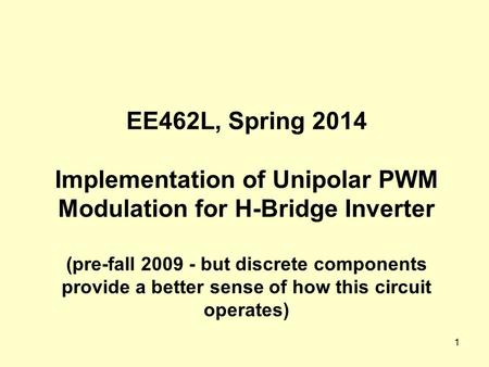 Implementation of Unipolar PWM Modulation for H-Bridge Inverter