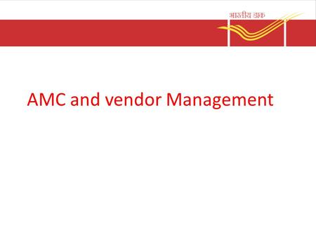 AMC and vendor Management. Why the need? Multiple vendor scenario. No single agency – Items under warranty (eg TVS printers, HCL nodes, HP servers, numeric.