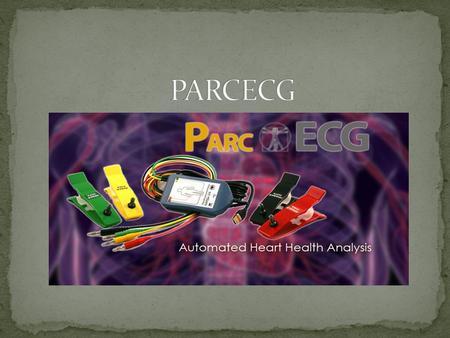 The PARCECG system is a new revolutionizing non- invasive diagnostic tool used for testing ischemic heart disease It’s technology generates high quality.