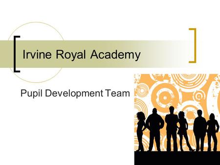 Irvine Royal Academy Pupil Development Team. Getting it Right for Every Child (GIRFEC) A vision for Scotland’ ‘It is the responsibility of every teacher.