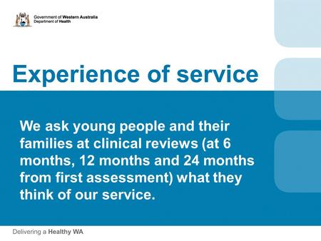 Did staff listen? Are they easy to talk to? 60% of young people found staff certainly listened to them, and 30% found this to be partly true. Young people.