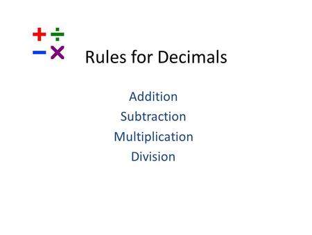 Addition Subtraction Multiplication Division