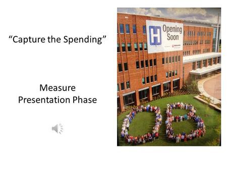 “Capture the Spending” Measure Presentation Phase.