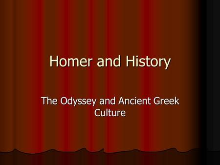 Homer and History The Odyssey and Ancient Greek Culture.
