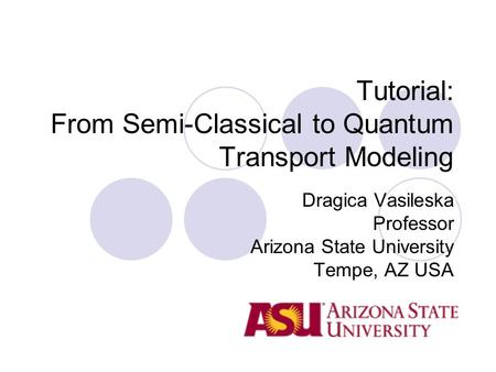 Tutorial: From Semi-Classical to Quantum Transport Modeling