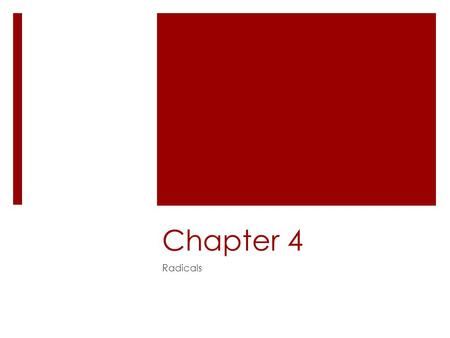 Chapter 4 Radicals.