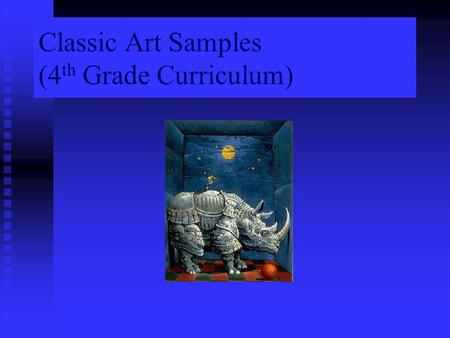 Classic Art Samples (4 th Grade Curriculum). Let’s Learn About Artists: By searching their names By searching for certain styles or periods.