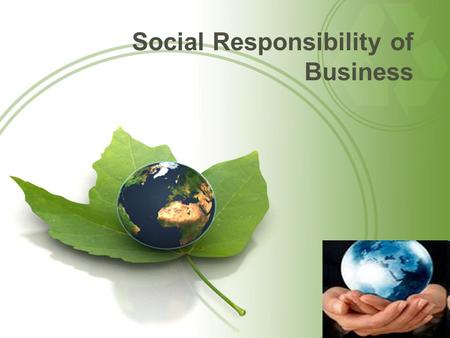Social Responsibility of Business