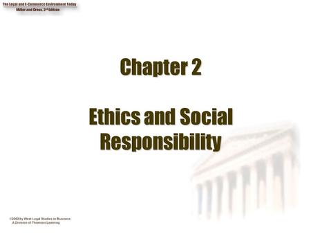 Chapter 2 Ethics and Social Responsibility. 2 Chapter Objectives 1. Define business ethics and their relationship to personal ethics. 2. Explain the relationship.
