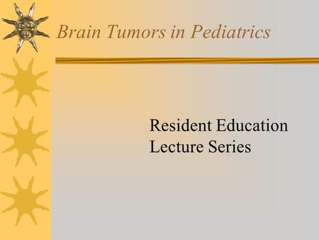 Brain Tumors in Pediatrics