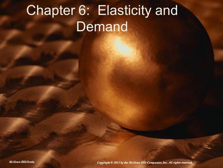 Chapter 6: Elasticity and Demand