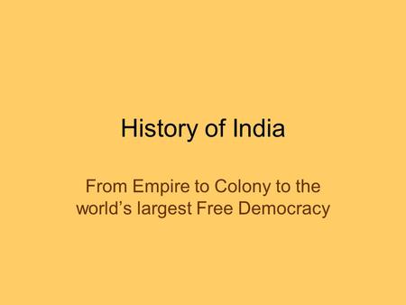 From Empire to Colony to the world’s largest Free Democracy