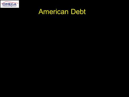 American Debt. One Hundred Dollars Ten Thousand Dollars.