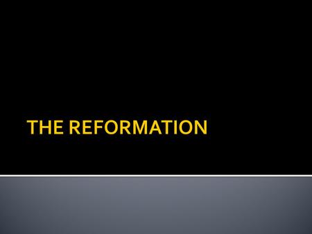 THE REFORMATION.