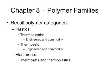 Chapter 8 – Polymer Families