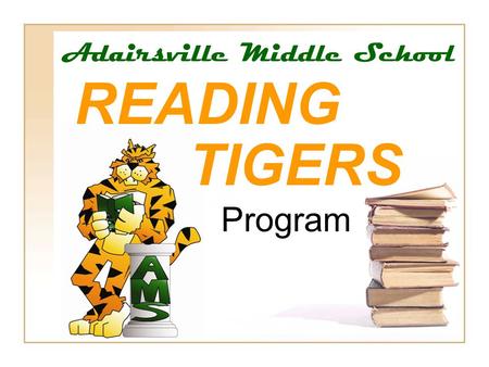 Adairsville Middle School TIGERS READING Program.