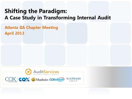 Shifting the Paradigm: A Case Study in Transforming Internal Audit