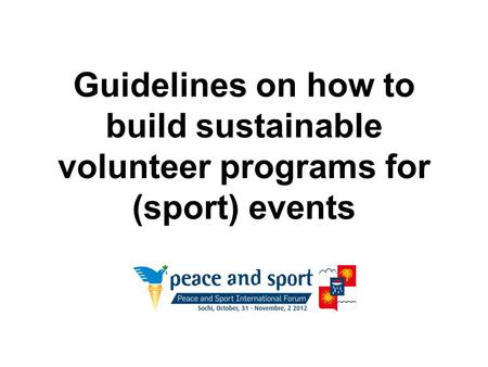 Guidelines on how to build sustainable volunteer programs for (sport) events.