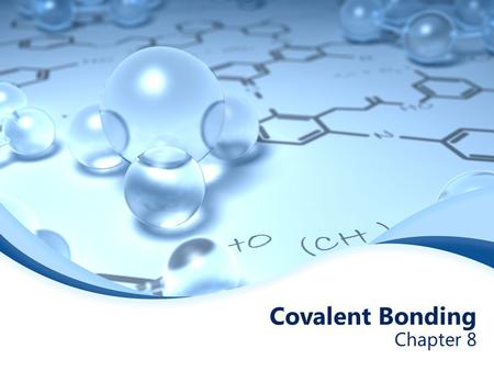 Covalent Bonding Chapter 8 Chapter 8.1 Vocab Covalent Bond Molecule