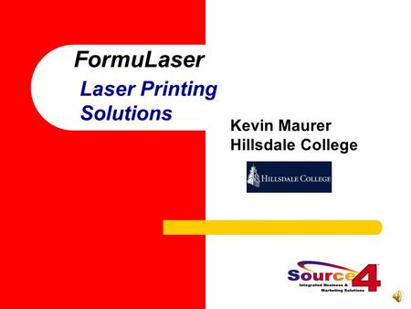 FormuLaser Laser Printing Solutions Kevin Maurer Hillsdale College.