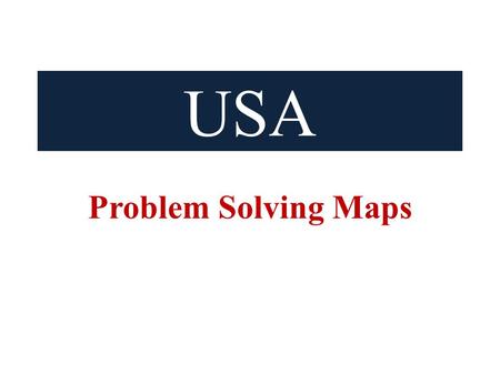 USA Problem Solving Maps. Overview College Bound Academic Learning Center Goals & Objectives Student Population Problem Solving Maps Contact Information.
