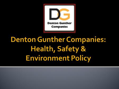  A corporation consisting of three primary businesses:  Denton Enterprises, Inc.—a management company  Denton Concrete Services Company—highway construction.