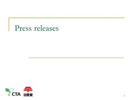 Press releases 1. Press releases/news releases (1) Short, 1–2 pages Sent to media – wire services, daily newspapers, magazines, radio or TV stations Uses: