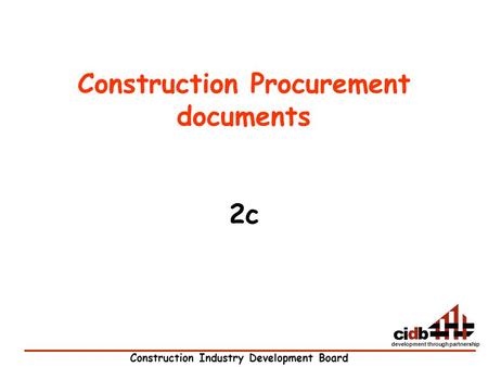 Construction Industry Development Board development through partnership Construction Procurement documents 2c.