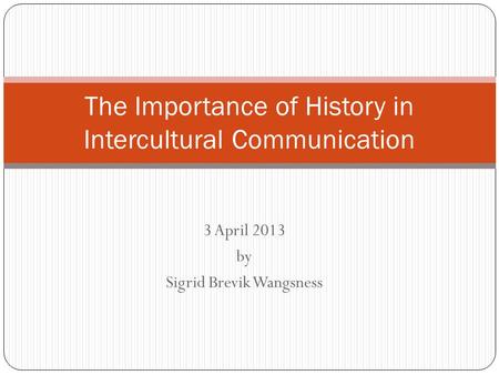 The Importance of History in Intercultural Communication
