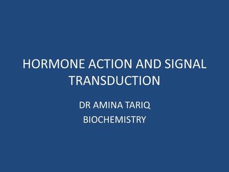 HORMONE ACTION AND SIGNAL TRANSDUCTION