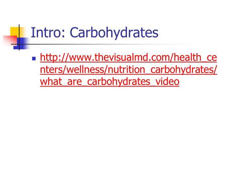Intro: Carbohydrates  nters/wellness/nutrition_carbohydrates/ what_are_carbohydrates_video