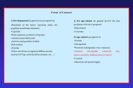 Forms of Cataract 1) Developmental (in general non progressive)