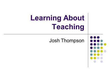 Learning About Teaching Josh Thompson. Family Man Sixth out of seven children.