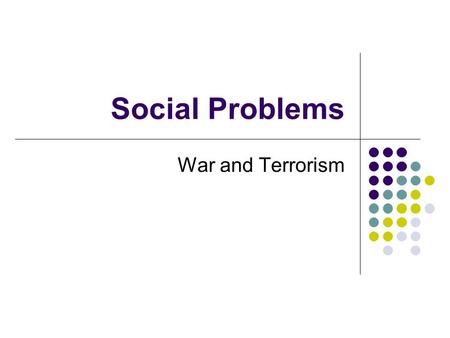 Social Problems War and Terrorism.