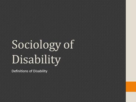 Sociology of Disability Definitions of Disability.