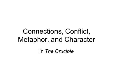 Connections, Conflict, Metaphor, and Character