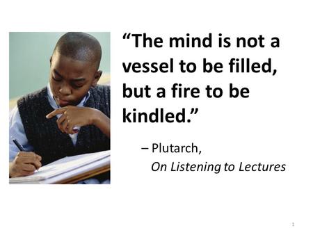 – Plutarch, On Listening to Lectures