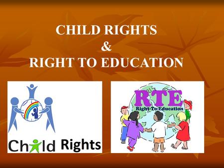 CHILD RIGHTS & RIGHT TO EDUCATION. Here is a story that about a girl who does not get her rights…