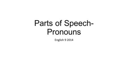 Parts of Speech- Pronouns